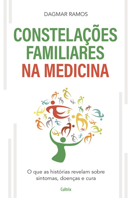 As Constelações Familiares na Medicina, Dagmar Ramos