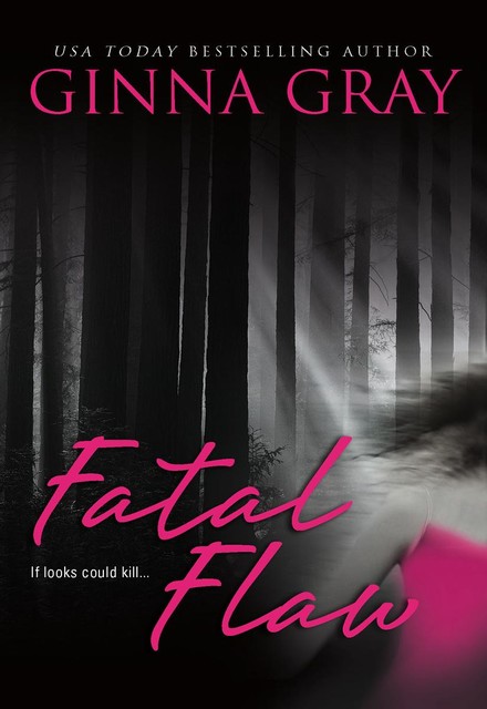 Fatal Flaw, Ginna Gray