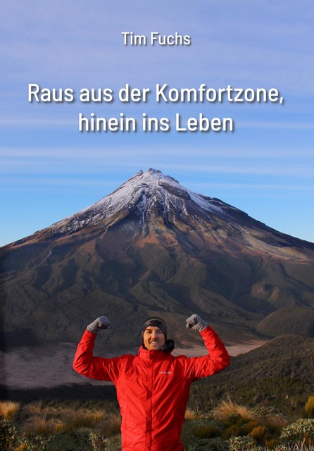 Raus aus der Komfortzone, hinein ins Leben, Tim Fuchs