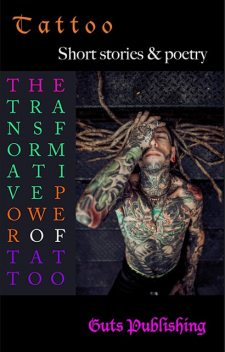 The Transformative Power of Tattoo, Guts Publishing