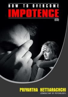 Impotence : How to overcome impotence?, Priyantha Hettiarachchi