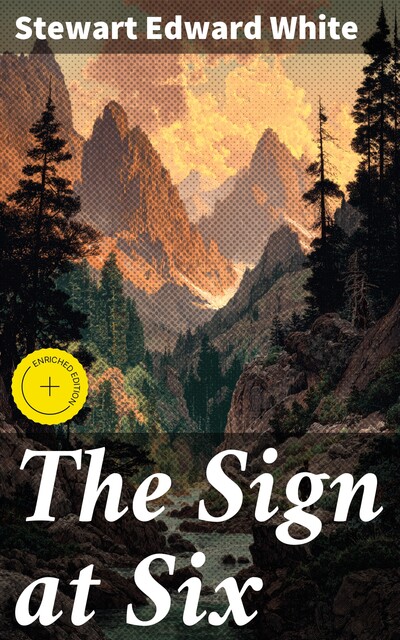The Sign at Six, Stewart Edward White