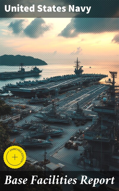 Base Facilities Report, United States Navy