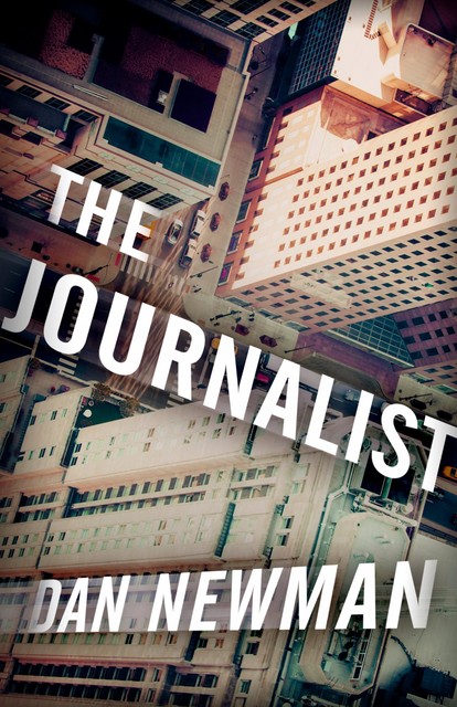 The Journalist, Dan Newman