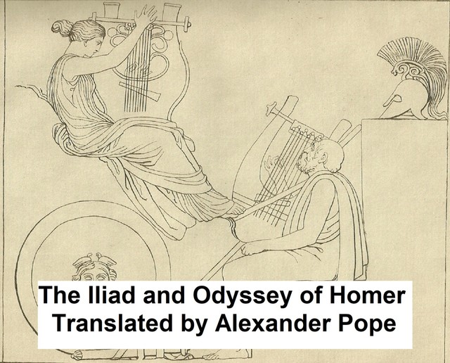 The Iliad and The Odyssey of Homer, Homer