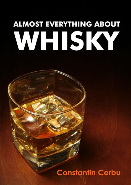Almost Everything About Whisky, Constantin Cerbu