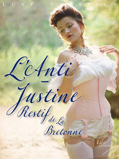 LUST Classics : L’Anti-Justine, Restif de La Bretonne