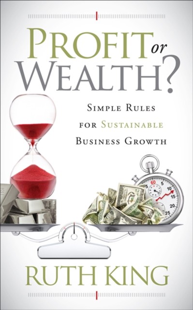 Profit or Wealth, Ruth King