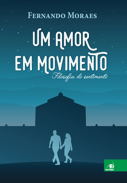 Um amor em movimento, Fernando Moraes