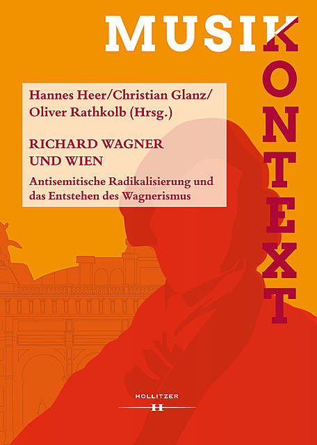 Richard Wagner und Wien, Hannes Heer | Christian Glanz | Oliver Rathkolb