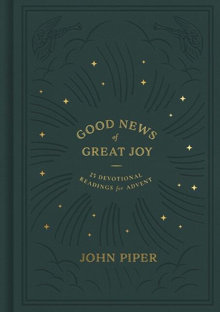 Good News of Great Joy, John Piper