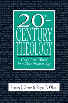 20th-Century Theology, Roger E. Olson, Stanley J. Grenz