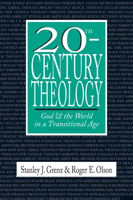 20th-Century Theology, Roger E. Olson, Stanley J. Grenz