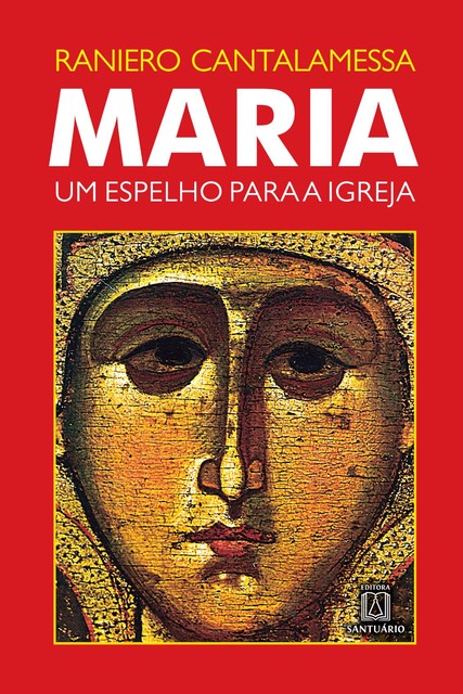 Maria, um espelho para a Igreja, Raniero Cantalamessa