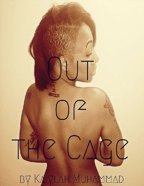 Out of the Cage, Kaiylah Muhammad