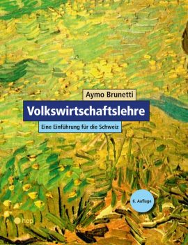 Volkswirtschaftslehre. Eine Einführung für die Schweiz (E-Book), Aymo Brunetti