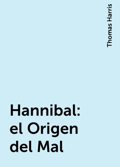 Hannibal: el Origen del Mal, Thomas Harris