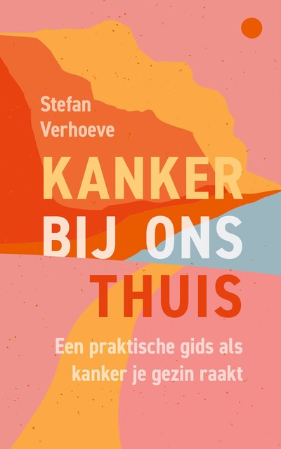 Kanker bij ons thuis, Stefan Verhoeve