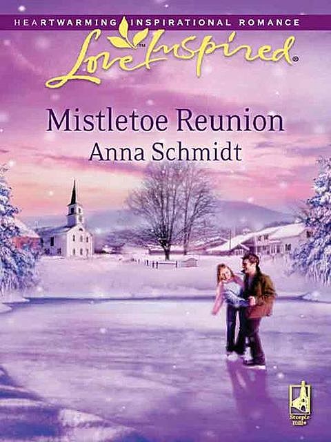 Mistletoe Reunion, Anna Schmidt