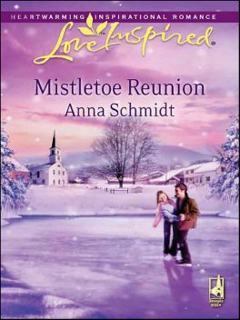 Mistletoe Reunion, Anna Schmidt