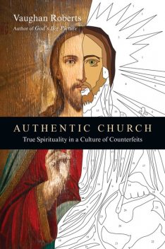 Authentic Church, Vaughan Roberts