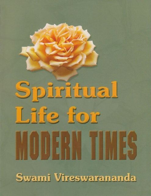 Spiritual Life for Modern Times, Swami Vireswarananda