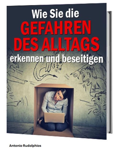 Wie Sie die Gefahren des Alltags erkennen und beseitigen, Antonio Rudolphios