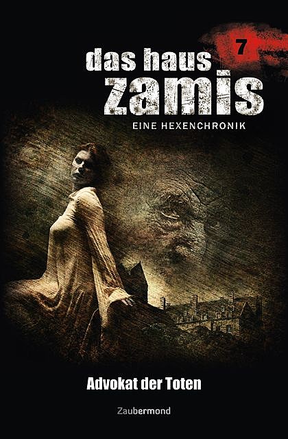 Das Haus Zamis 7 – Advokat der Toten, Ernst Vlcek, Uwe Voehl, Dario Vandis