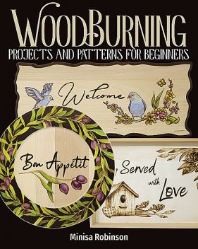 Woodburning Projects and Patterns for Beginners, Minisa Robinson