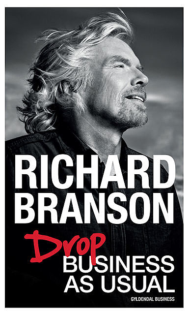 Drop Business as Usual, Richard Branson