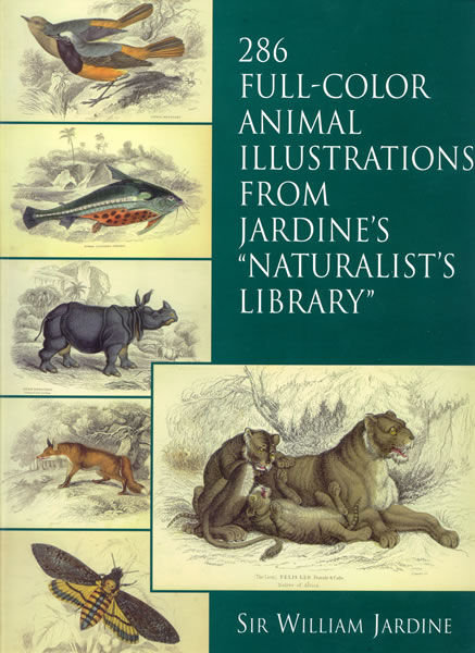 286 Full-Color Animal Illustrations, Sir William Jardine