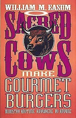 Sacred Cows Make Gourmet Burgers, Bill Easum