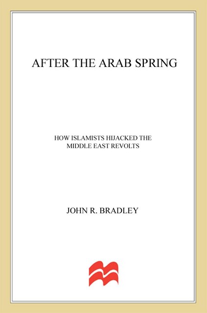 After the Arab Spring, John Bradley