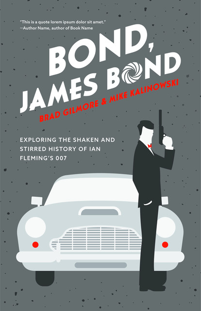 Bond, James Bond, Brad Gilmore, Mike Kalinowski