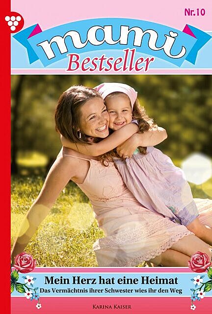 Mami Bestseller 10 – Familienroman, Corinna Volkner