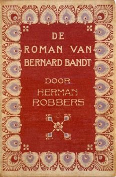 De roman van Bernard Bandt, Herman Robbers
