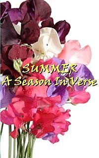 Summer, A Season In Verse, William Blake, Ella Wheeler Wilcox, Alexander Pope