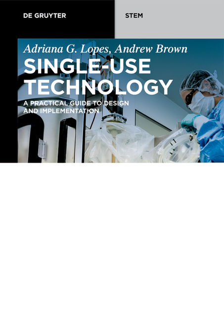 Single-Use Technology, Andrew Brown, Adriana G. Lopes