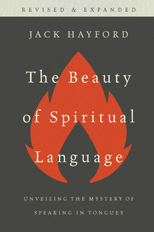 The Beauty of Spiritual Language, Jack Hayford