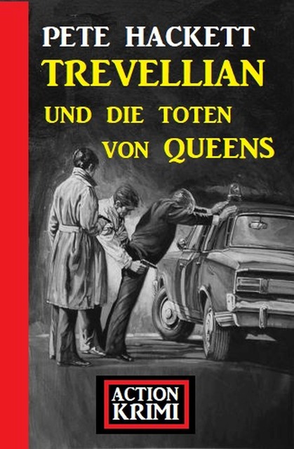 Trevellian und die Toten von Queens: Action Krimi, Pete Hackett