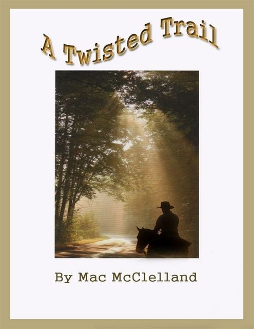 A Twisted Trail, Mac McClelland