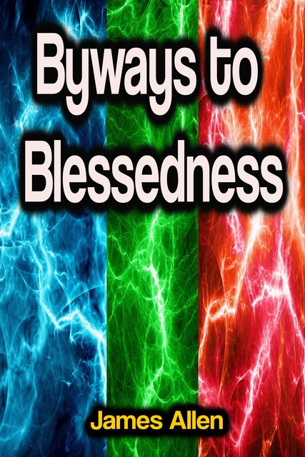 Byways to Blessedness, James Allen