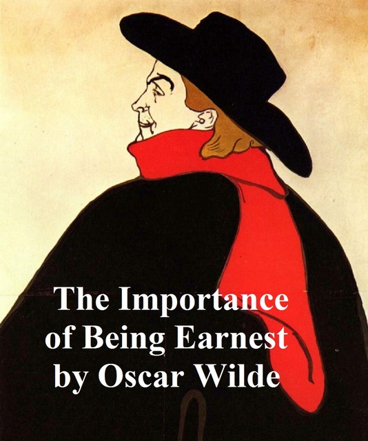 The Importance of Being Earnest, Oscar Wilde