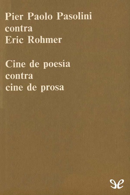 Cine de poesía contra cine de prosa, Pier Paolo Pasolini, Éric Rohmer