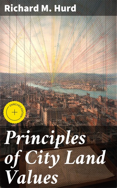 Principles of City Land Values, Richard Hurd
