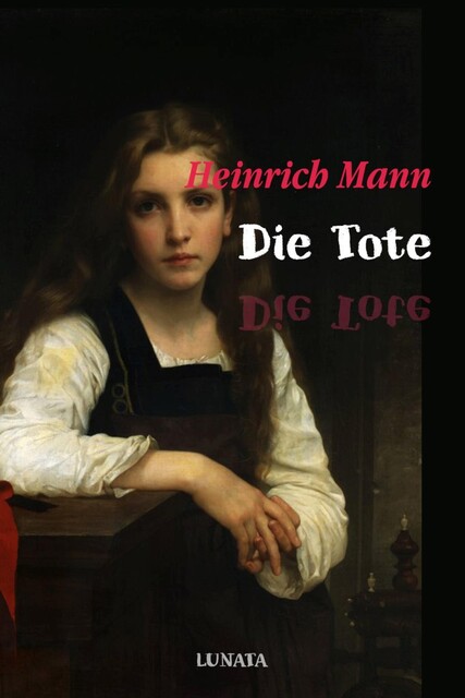 Die Tote, Heinrich Mann