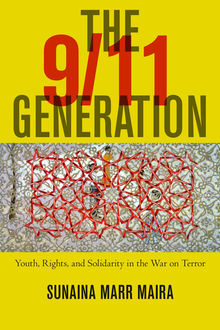 The 9/11 Generation, Sunaina Maira