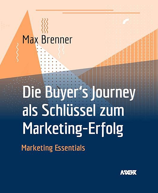 Die Buyer's Journey als Schlüssel zum Marketing-Erfolg, Max Brenner