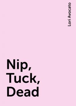 Nip, Tuck, Dead, Lori Avocato