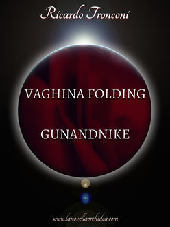 Vaghina Folding e Gunandnike, Ricardo Tronconi